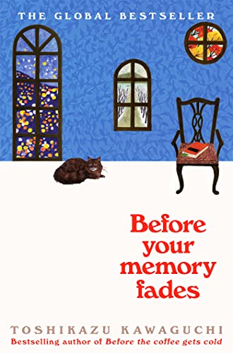 Before Your Memory Fades: The Japanese TikTok favourite that will break your heart (Before the Coffee Gets Cold Book 3) (English Edition)