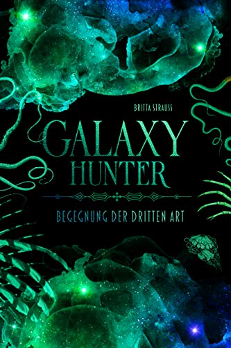 GALAXY HUNTER: Begegnung der dritten Art (Band 2)