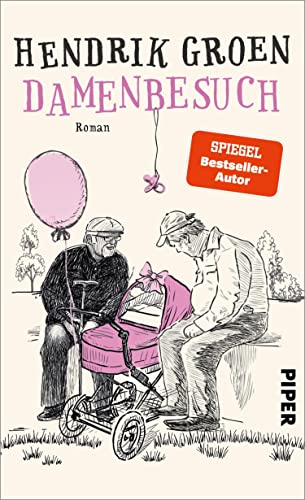 Damenbesuch (Hendrik Groen 0): Roman