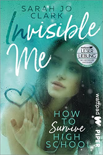 Invisible Me – How To Survive Highschool (Die besten deutschen Wattpad-Bücher ?): Roman