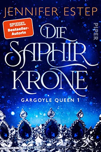 Die Saphirkrone (Gargoyle Queen 1): Roman | Magisch und actionreich: romantische High Fantasy