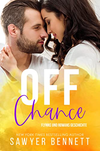 Off Chance: Flynns und Rowans Geschichte (Ein Von-Freunden-zu-Geliebten-Liebesroman) (Die Off-Serie, Buch Fünf)