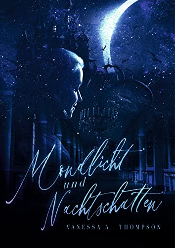Mondlicht und Nachtschatten: Kurzgeschichte