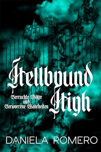 Verruchte Wölfe und Verworrene Wahrheiten: Ein eigenständiger, düsterer, paranormaler liebesroman. (HellBound-Hearts 1)