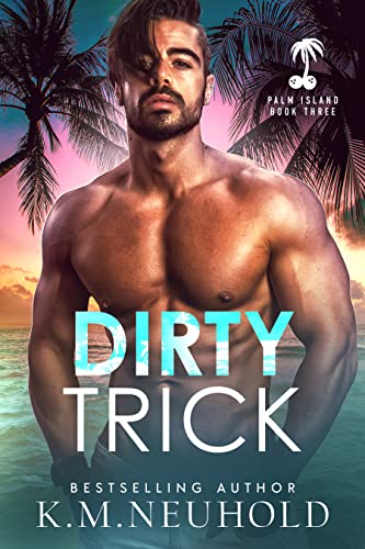 Dirty Trick (Palm Island Book 3)