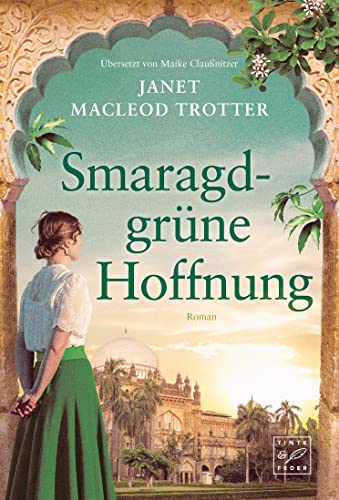 Smaragdgrüne Hoffnung (Neubeginn in Indien 1)