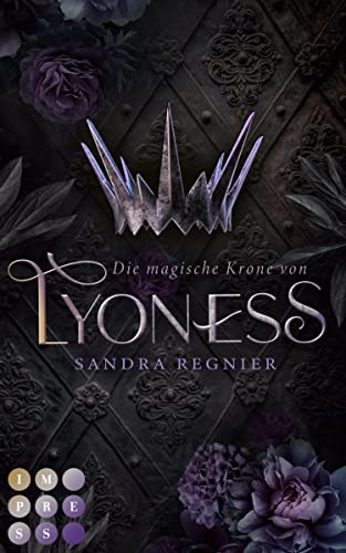 Die magische Krone von Lyoness (Lyoness 1): Drachen Romantasy über die magisch begabte Thronfolgerin eines ungewöhnlichen Inselreichs