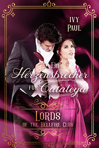 Ein Herzensbrecher für Cataleya (Lords of the Hellfire Club 5)