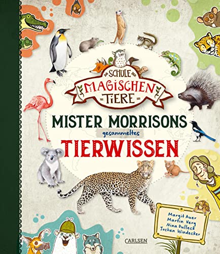 Die Schule der magischen Tiere: Die Schule der magischen Tiere: Mister Morrisons gesammeltes Tierwissen: Das Sachbuch zur Reihe