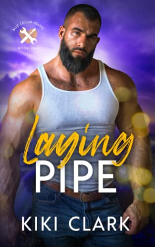 Laying Pipe (Blue Collar Hearts Series, Band 2)