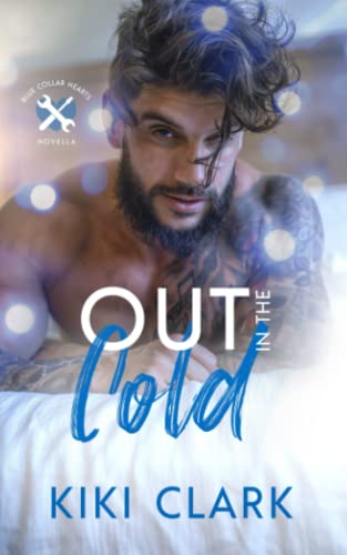 Out In The Cold (Blue Collar Hearts Series, Band 1)