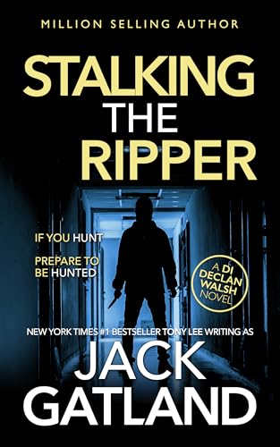 Stalking The Ripper: The new Declan Walsh thriller from the New York Times #1 Bestseller (Detective Inspector Declan Walsh Book 11)