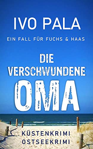 Ein Fall für Fuchs & Haas: Die verschwundene Oma - Küstenkrimi - Ostseekrimi