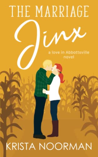 The Marriage Jinx: a sweet small town romantic comedy (Love in Abbottsville, Band 1)