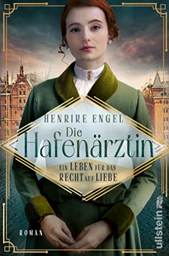 Die Hafenärztin. Ein Leben für das Recht auf Liebe: Die mutigste Ärztin der Kaiserzeit ermittelt auf St. Pauli