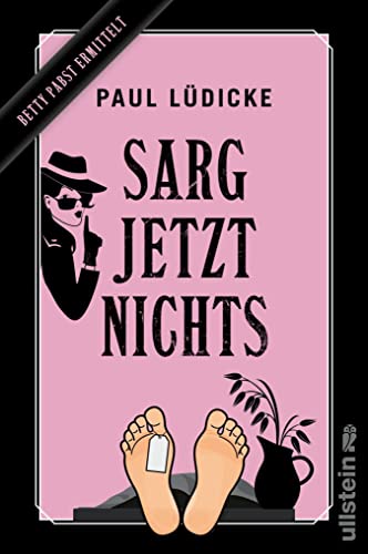 Sarg jetzt nichts: Betty Pabst ermittelt | Ein Bestatterkrimi zum Totlachen (Betty-Pabst-Serie 2)