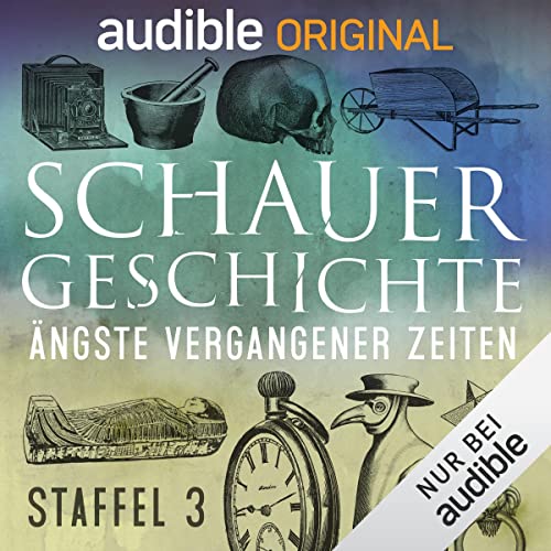 SchauerGeschichte: Ängste vergangener Zeiten. Staffel 3