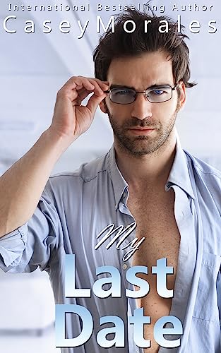 My Last Date: A Funny Fumbling Out of the Closet M/M Romance (Raised by Wolves Book 5)
