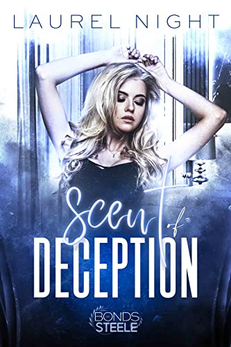 Scent of Deception (Bonds of Steele Omegaverse)