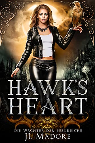 Hawk's Heart: Ein paranormaler Liebesroman (Die Wächter der Feenreiche 4)