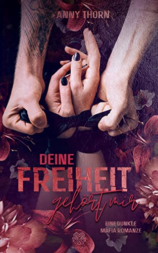 Deine Freiheit gehört mir - Eine dunkle Mafia Romanze (Band 1) (Pedrow Dilogie)