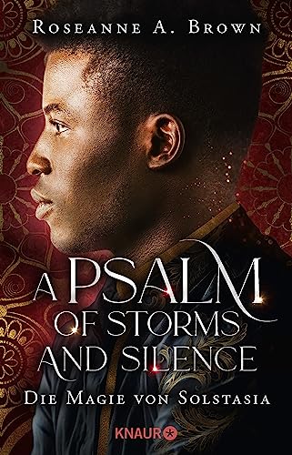 A Psalm of Storms and Silence. Die Magie von Solstasia: Roman | Atemberaubendes Fantasy-Highlight (Das Reich von Sonande 2)