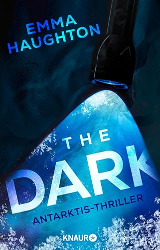The Dark: Antarktis-Thriller | »Ein Locked-Room-Thriller der Superlative.« Sunday Times