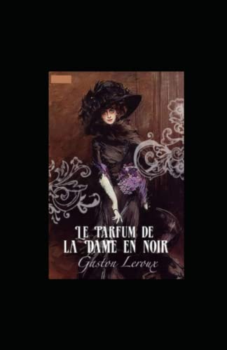 Le Parfum de la Dame en noir Annoté