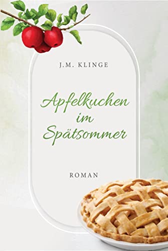 Apfelkuchen im Spätsommer (Emma Blohm 1)