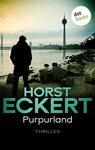 Purpurland: Thriller – Kripo Düsseldorf ermittelt: Band 7 | Abgründige Hochspannung aus Deutschland
