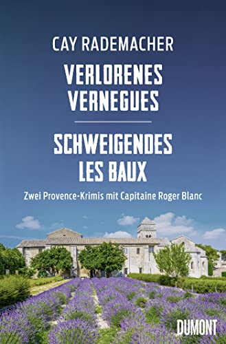 Verlorenes Vernègues / Schweigendes Les Baux: Zwei Provence-Krimis mit Capitaine Roger Blanc (Provence-Krimi Sammelband 4)