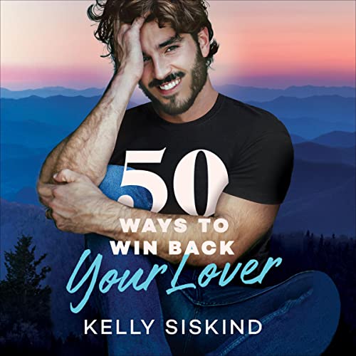 50 Ways to Win Back Your Lover: Bower Boys, Book 1
