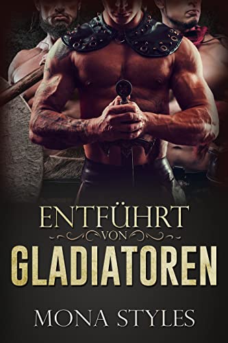 Entführt von Gladiatoren: Eine historische Reverse-Harem-Romanze