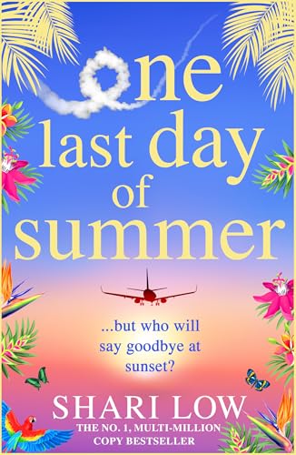 One Last Day of Summer: A novel of love, family and friendship from Shari Low
