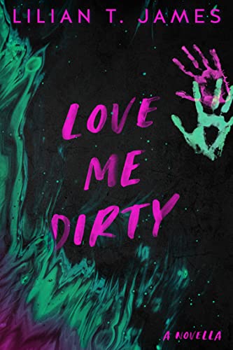 Love Me Dirty (Learning to Love Series)
