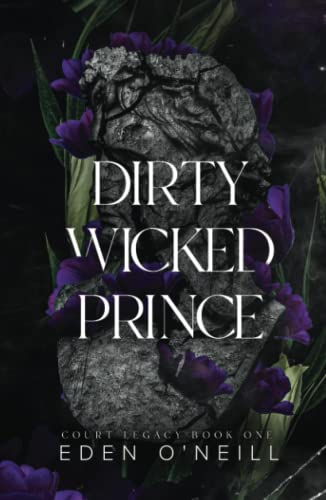 Dirty Wicked Prince (Court Legacy, Band 1)