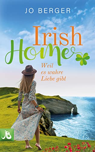 Irish Home: Weil es wahre Liebe gibt (Irish Dates)