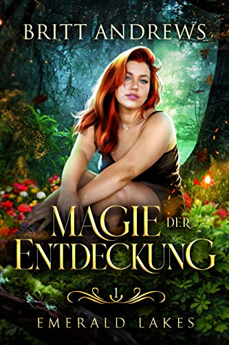 Magie der Entdeckung (Emerald Lakes 1)