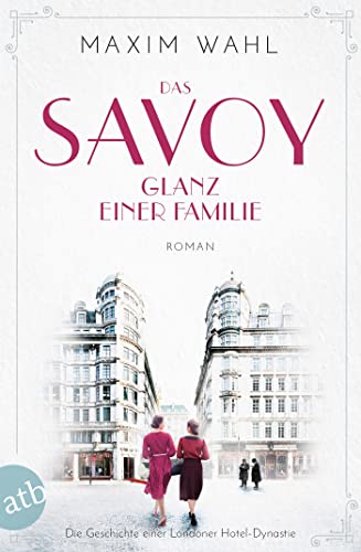Das Savoy - Glanz einer Familie: Roman (Die SAVOY-Saga 5)