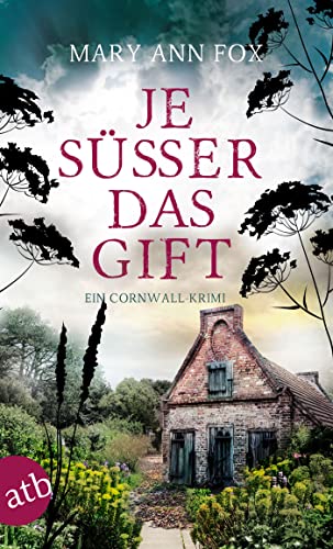 Je süßer das Gift: Ein Cornwall-Krimi (Mags Blake 8)