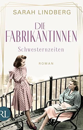 Die Fabrikantinnen – Schwesternzeiten: Roman (Die Fabrikantinnen-Saga 2)