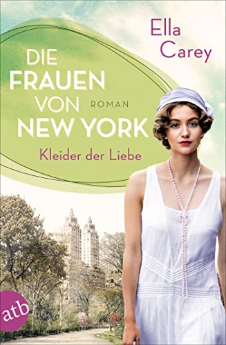 Die Frauen von New York – Kleider der Liebe: Roman (Töchter Amerikas 3)
