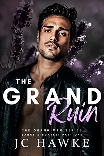 The Grand Ruin: Lance & Scarlet Part One (The Grand Men Series)