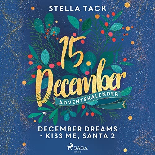 December Dreams - Kiss Me, Santa 2: December Dreams. Ein Adventskalender 15