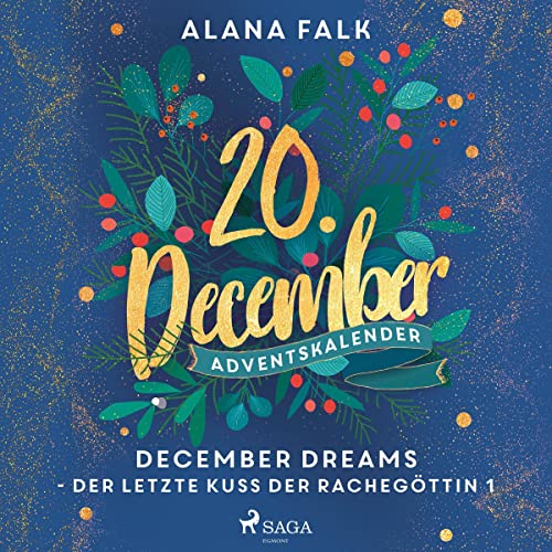 December Dreams - Der letzte Kuss der Rachegöttin 1: December Dreams. Ein Adventskalender 20