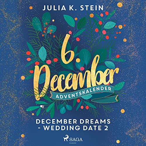 December Dreams - Wedding Date 2: December Dreams. Ein Adventskalender 6