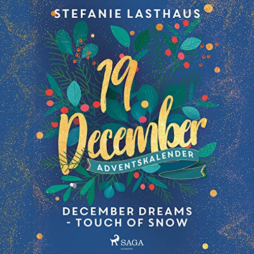 December Dreams - Touch of Snow: December Dreams. Ein Adventskalender 19