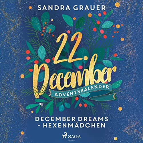 December Dreams - Hexenmädchen: December Dreams. Ein Adventskalender 22