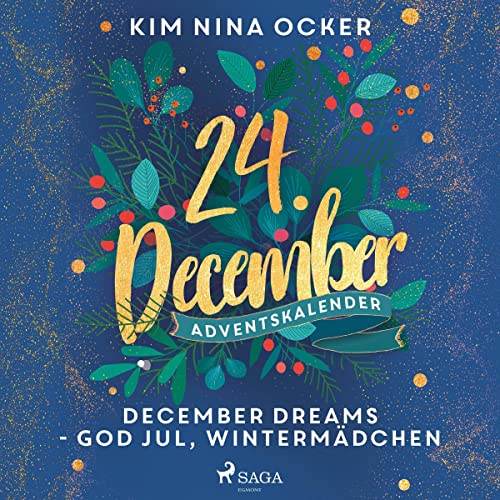 December Dreams - God Jul, Wintermädchen: December Dreams. Ein Adventskalender 24