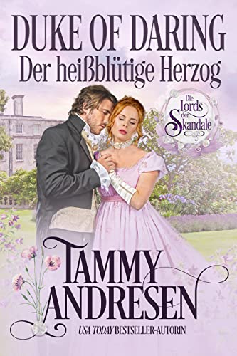 Duke of Daring – Der heißblütige Herzog (Lords of Scandal-Reihe 1)